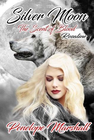 Silver Moon: Rosaline (The Scent of Blood #1) by Penelope Marshall ...