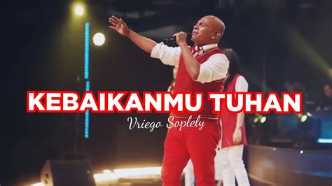 KebaikanMu Tuhan Sudirman Worship By Vriego Soplely GSJS Pakuwon