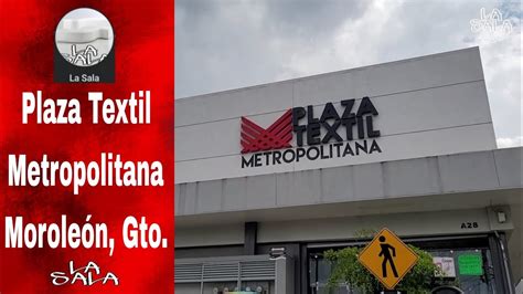 PLAZA TEXTIL METROPOLITANA MOROLEON GTO Lasalatravel YouTube