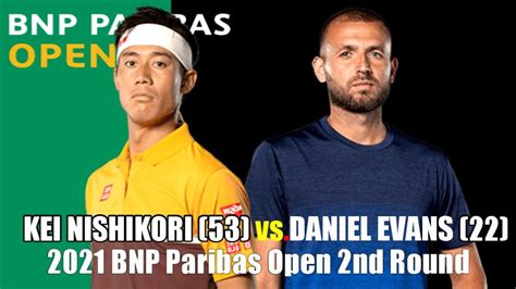 錦織圭vs Dエバンス｜2回戦 2021 Bnpパリバオープンの試合日程、放送予定テレビ・ネット、ライブ速報、ドロー