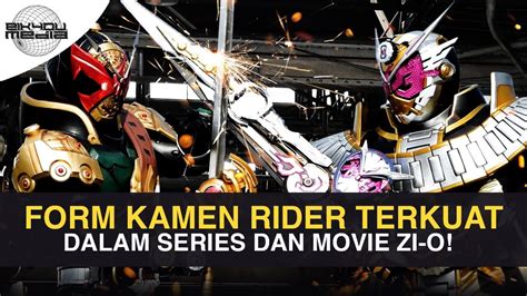 10 FORM TERKUAT DALAM SERIES DAN MOVIE KAMEN RIDER ZI O YouTube