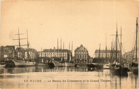 Le Havre Le Bassin Du Commerce Et Le Grand Theatre Au Havre Cartorum