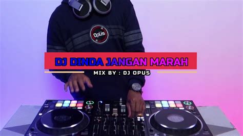 Dj Dinda Jangan Marah Marah Takut Nanti Lekas Tua Remix Tik Tok Viral