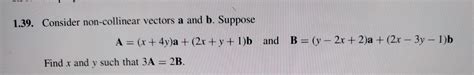 Solved 1.39. Consider non-collinear vectors a and b. Suppose | Chegg.com