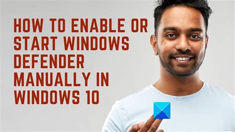 How To Enable Or Start Windows Defender Manually In Windows 10 Youtube