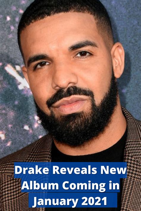 Drake Reveals New Album Coming January 2021 Drakes Songs Album Reveal