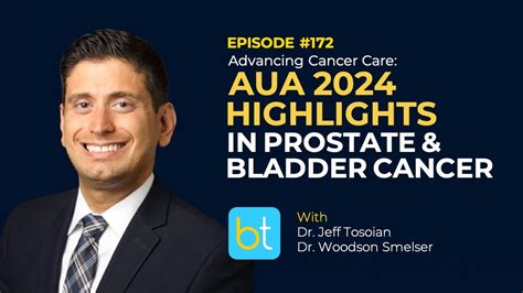 Advancing Cancer Care AUA 2024 Highlights In Prostate Bladder Cancer