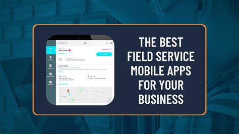 8 Best Field Service Mobile Apps 6 Things To Look For