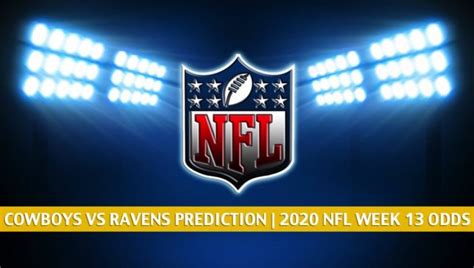 Cowboys vs Ravens Predictions, Picks, Odds, Preview | Week 13 2020