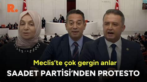 Meclis te çok gergin anlar Saadet Partililerden protesto YouTube