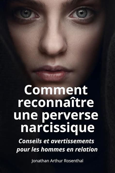 Comment Reconnaitre Une Perverse Narcissique Conseils Et