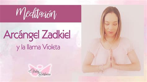 Meditación con Arcángel Zadkiel y la llama Violeta YouTube