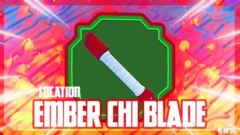 Ember Chi Blade Spawn Location Shindo Life Youtube