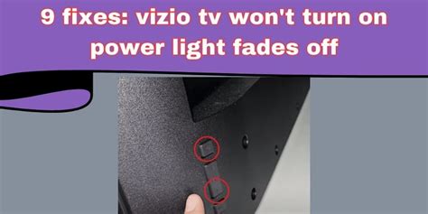 9 Fixes Vizio Tv Wont Turn On Power Light Fades Off Developer Pioneer