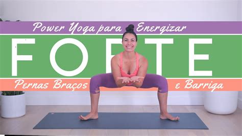 Power Yoga para Energizar e Fortalecer Braços Barriga e Pernas