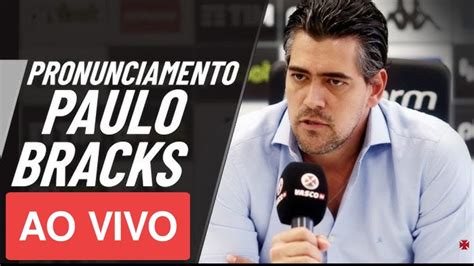 Ao Vivo Coletiva De Paulo Bracks Anuncio De Novo Treinador Refor Os