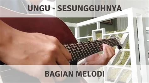 Ungu Sesungguhnya Melodi Oleh Iqbal Satria Youtube