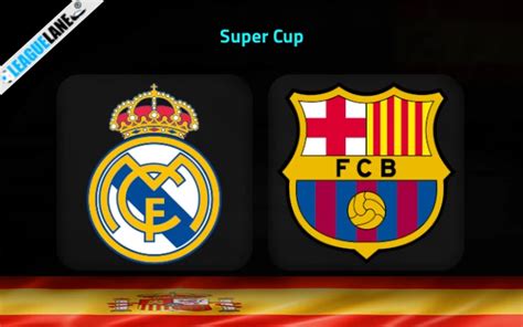 Real Madrid Vs Barcelona Prediction Betting Tips Match Preview