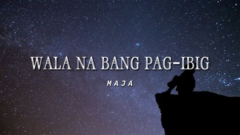 MAJA Wala Na Bang Pag Ibig Official Lyric Video YouTube