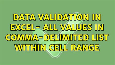 Data Validation In Excel All Values In Comma Delimited List Within