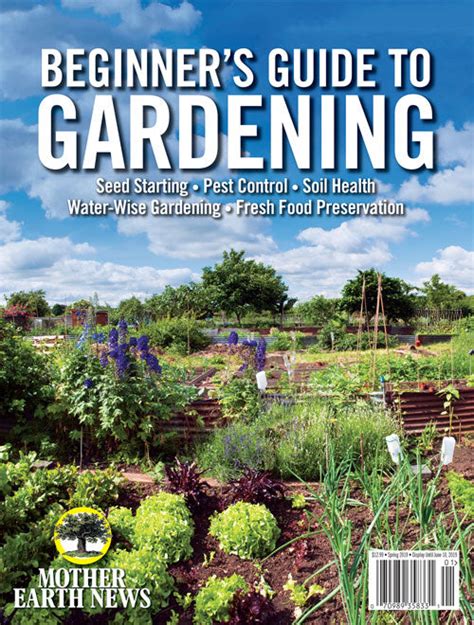 Mother Earth News Beginners Guide To Gardening 1st Edition Mother