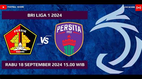 Live Score Bri Liga Persik Kediri Vs Persita Tangerang Youtube