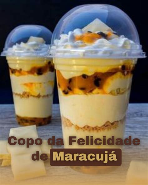 Copo Da Felicidade De Maracuj Renda Extra Dessert Recipes