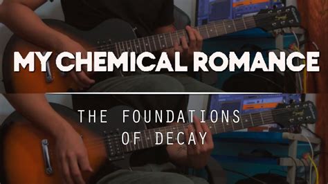 The Foundations Of Decay My Chemical Romance Guitar Cover Youtube