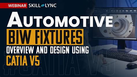 Automotive Biw Fixtures Overview And Design Using Catia V Free