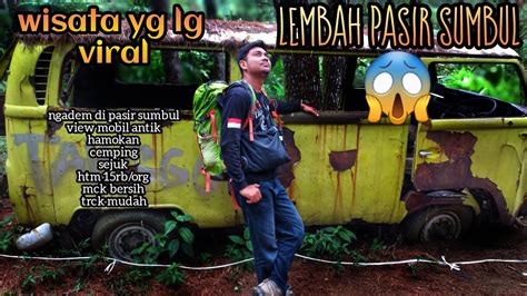 LEMBAH PASIR SUMBUL Wisata Unik Ala Mobil Tua Di Hutan YouTube