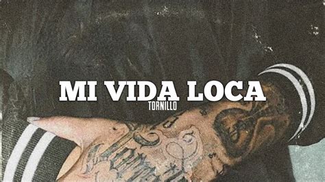 TORNILLO MI VIDA LOCA LETRA YouTube Music