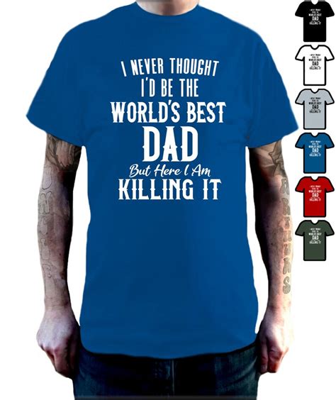 Fathers Day T Shirt World S Best Dad Funny World S Best Father T Shirt