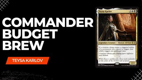 Commanderedh Budget Brew Teysa Karlov Commander Budget Deck Tech