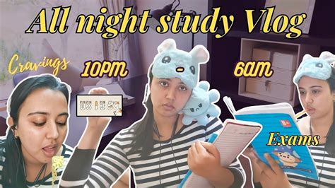 All Night Study Vlog Exam Week Pulling All Nighters Pm Am