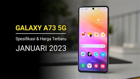 Spesifikasi Dan Harga Terbaru Samsung Galaxy A73 5g Januari 2023 Youtube