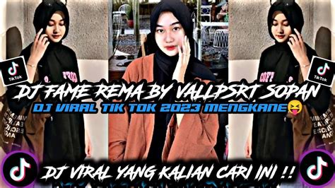 Dj Fame Rema By Vallprst Sopan Mengkane Viral Tik Tok Dj