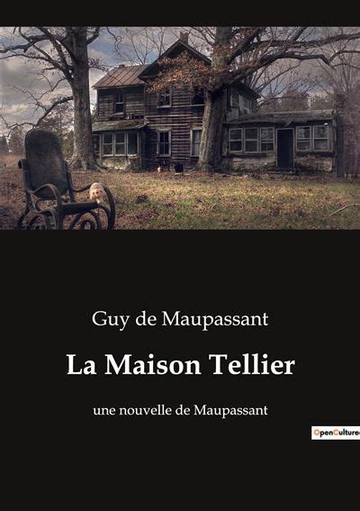 La Maison Tellier Une nouvelle de Maupassant broché Guy De