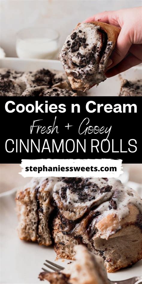 Cookies And Cream Cinnamon Rolls Stephanie S Sweet Treats Recipe