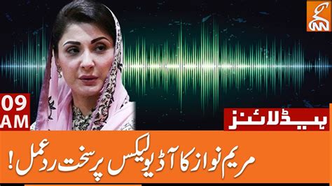 Maryam Nawaz Fiery Reaction Over Audio Leaks News Headlines 09 Am