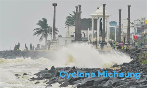 Cyclone Michaung Impacts On Tamil Nadu Andhra 2023