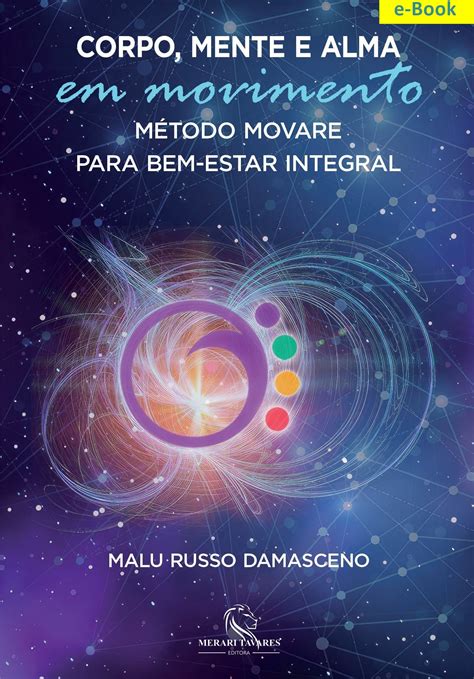Qual A Relação Entre Corpo Alma E Mente - Corpo, mente e alma em movimento - Método MOVARE para bem-estar ...
