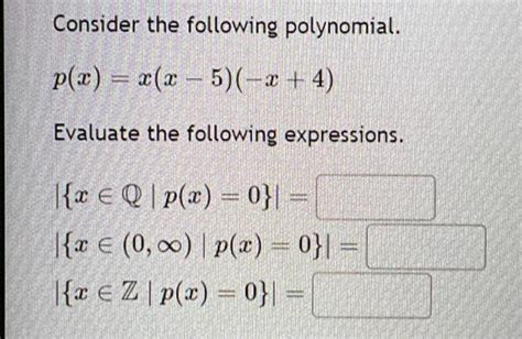 Solved Consider The Following Polynomial P X X X−5 −x 4