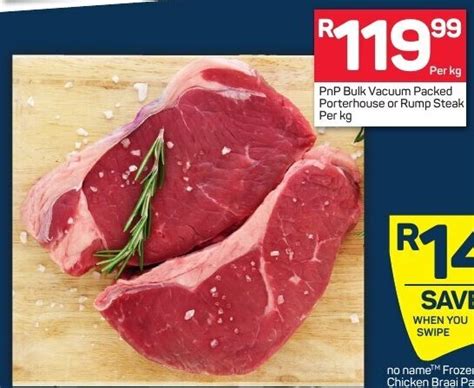 Pnp Bulk Vacuum Packed Porterhouse Or Rump Steak Offer At Pick N Pay