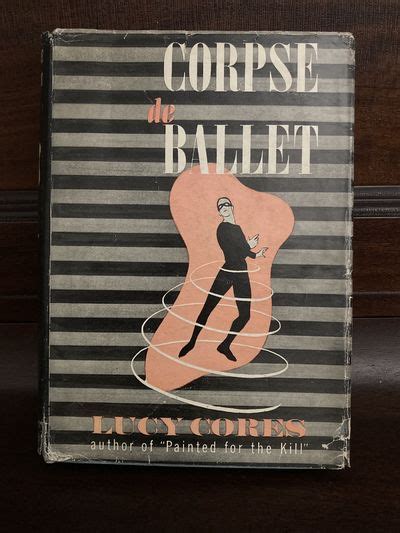 Biblio Corpse De Ballet By Cores Lucy Hardcover 1944 Duell