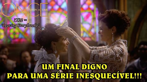 Once Upon A Time 7x22 Leaving Storybrooke Um Final Digno Para Uma SÉrie InesquecÍvel