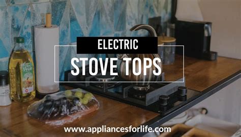 The Best Electric Stove Tops | Buying Guide - Appliances for Life