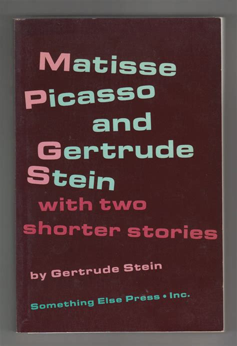 Matisse Picasso And Gertrude Stein With Two Shorter Stories By Stein Gertrude Near Fine