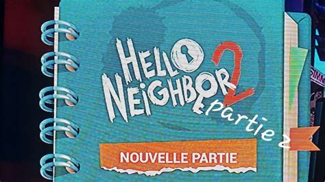 Ia Boulang Re Est Nul Hello Neighbor Youtube