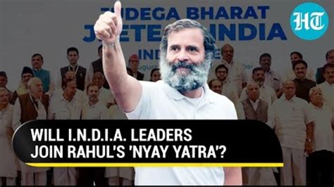 Amid INDIA Bloc S PM Face Tussle Rahul Gandhi S Bharat Nyay Yatra