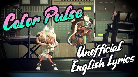 Color Pulse Off The Hook Unofficial English Lyrics Splatoon 2